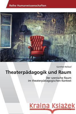 Theaterpadagogik Und Raum Hollauf Gunther 9783639630442