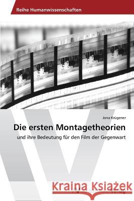 Die ersten Montagetheorien Krügener Jona 9783639630640 AV Akademikerverlag