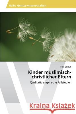 Kinder muslimisch-christlicher Eltern Dursun, Sule 9783639630688