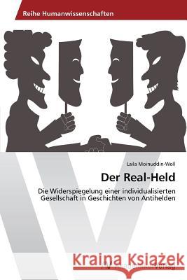 Der Real-Held Moinuddin-Woll, Laila 9783639631449 AV Akademikerverlag