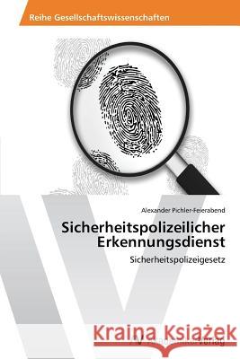 Sicherheitspolizeilicher Erkennungsdienst Pichler-Feierabend Alexander 9783639631470