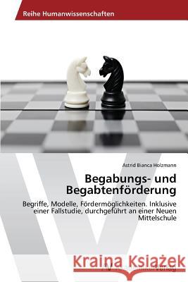 Begabungs- Und Begabtenforderung Holzmann Astrid Bianca 9783639631722