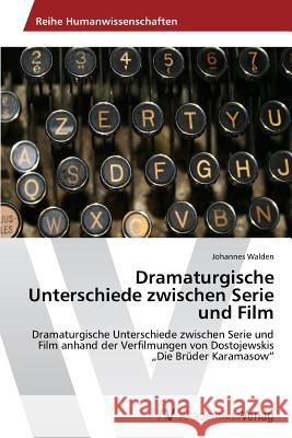 Dramaturgische Unterschiede zwischen Serie und Film Walden, Johannes 9783639632064 AV Akademikerverlag