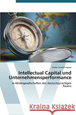 Intellectual Capital und Unternehmensperformance Strauß-Aigner, Stefan 9783639632095