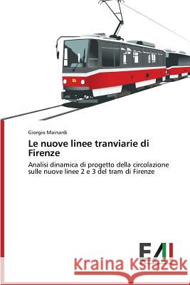 Le Nuove Linee Tranviarie Di Firenze Mainardi Giorgio 9783639632521