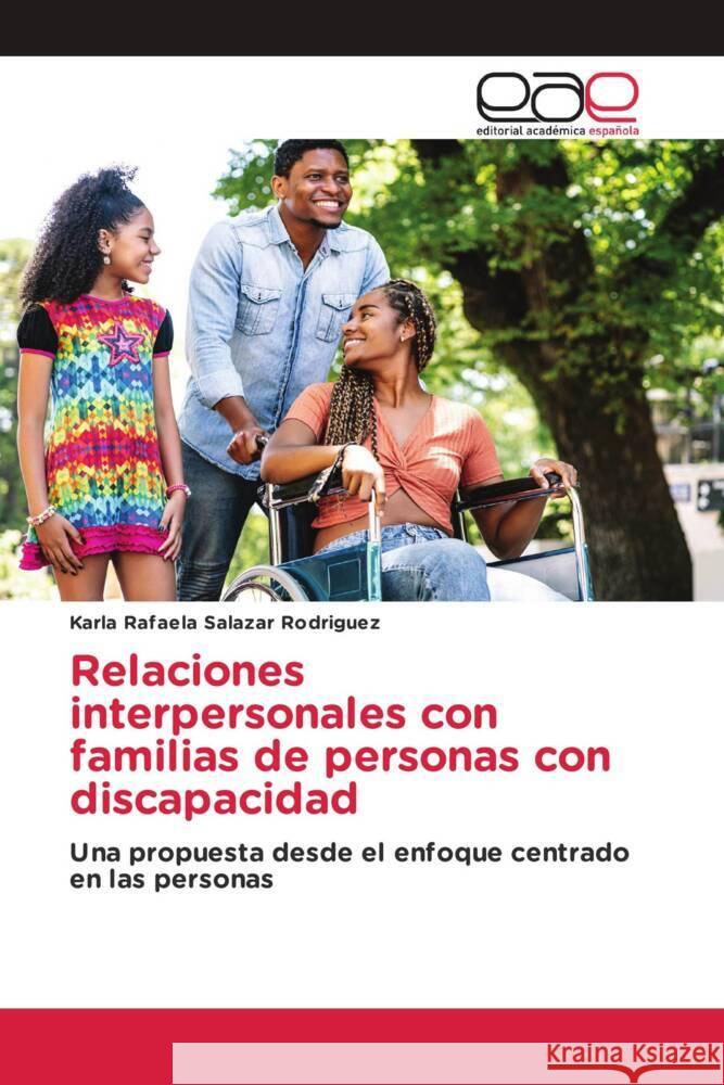 Relaciones interpersonales con familias de personas con discapacidad Salazar Rodriguez, Karla Rafaela 9783639632569