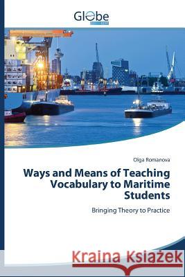 Ways and Means of Teaching Vocabulary to Maritime Students Romanova Olga 9783639632613