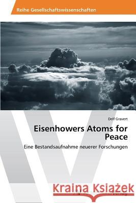 Eisenhowers Atoms for Peace Gravert, Delf 9783639632798 AV Akademikerverlag