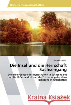 Die Insel und die Herrschaft Sachsengang Kovacic, Herbert 9783639632842 AV Akademikerverlag