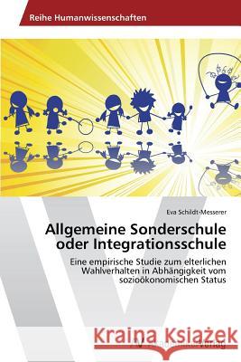 Allgemeine Sonderschule oder Integrationsschule Eva Schildt-Messerer 9783639633030