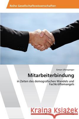 Mitarbeiterbindung Ullersperger, Simon 9783639633115 AV Akademikerverlag