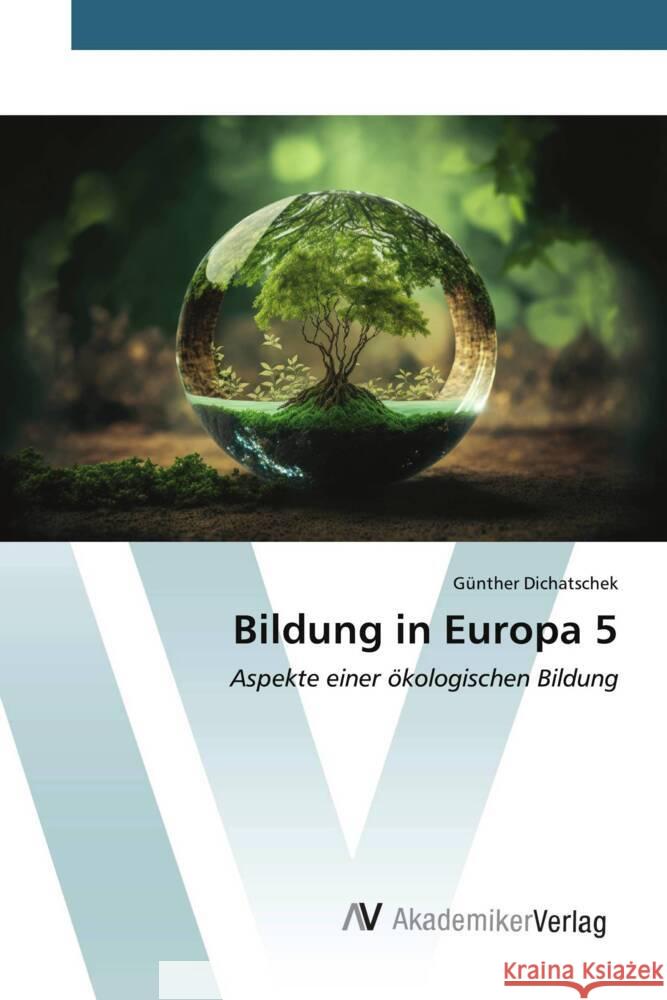 Bildung in Europa 5 Dichatschek, Günther 9783639633320