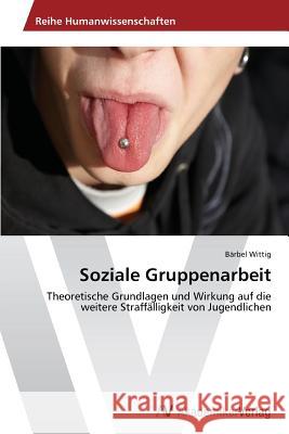 Soziale Gruppenarbeit Wittig, Bärbel 9783639633344