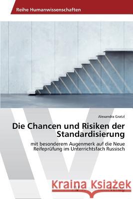 Die Chancen und Risiken der Standardisierung Gratzl, Alexandra 9783639633566