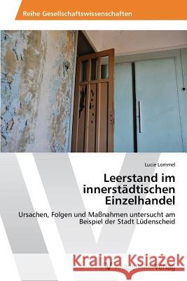 Leerstand im innerstädtischen Einzelhandel Lommel Lucie 9783639633658