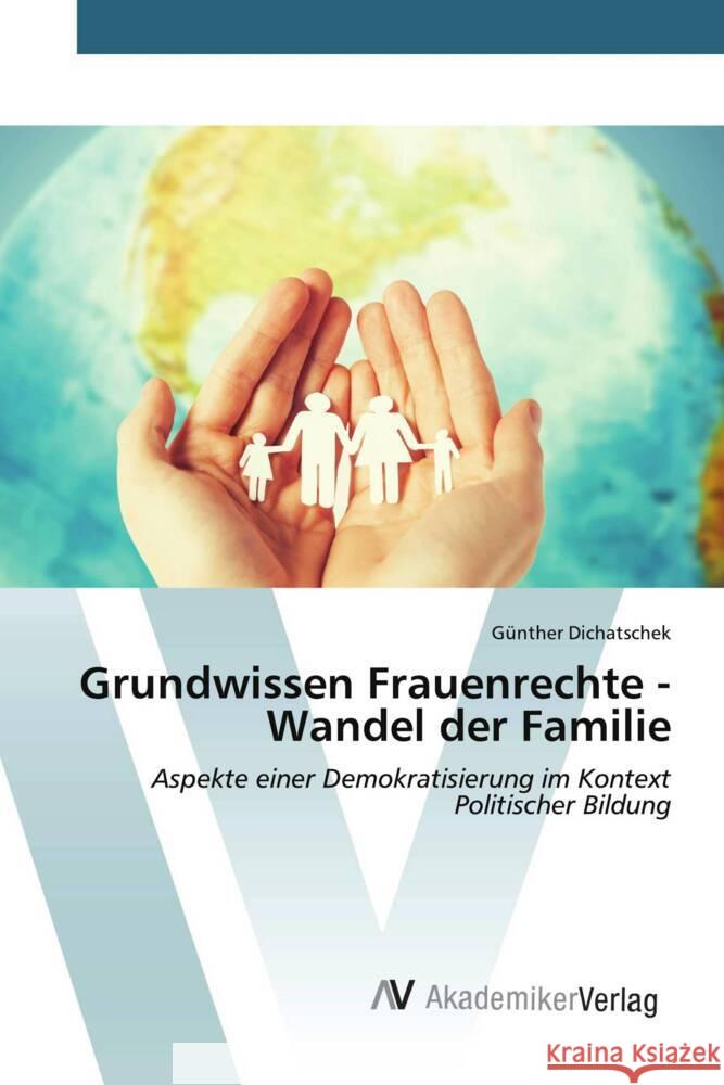 Grundwissen Frauenrechte - Wandel der Familie Dichatschek, Günther 9783639633764 AV Akademikerverlag