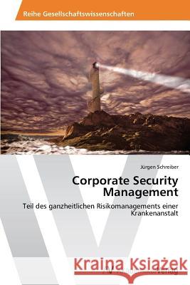 Corporate Security Management Schreiber, Jürgen 9783639634112