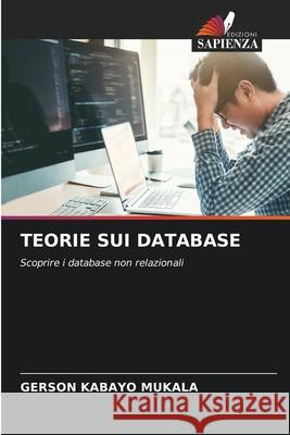 TEORIE SUI DATABASE KABAYO MUKALA, GERSON 9783639634495 Edizioni Sapienza