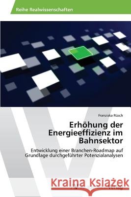 Erhöhung der Energieeffizienz im Bahnsektor Rüsch Franziska 9783639634891