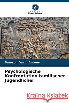 Psychologische Konfrontation tamilischer Jugendlicher Antony, Samson David 9783639635362