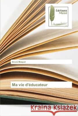 Ma vie d'éducateur Maquet, Bruno 9783639635522