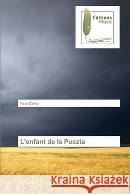 L'enfant de la Puszta Caldor, Yves 9783639635713