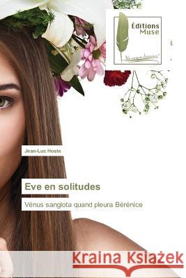 Eve En Solitudes Hoste-J 9783639635942 Editions Muse