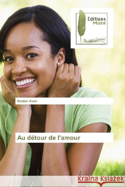 Au détour de l'amour Klohi, Roldan 9783639636864