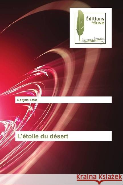L'étoile du désert Tafat, Nedjma 9783639637236 Editions Muse