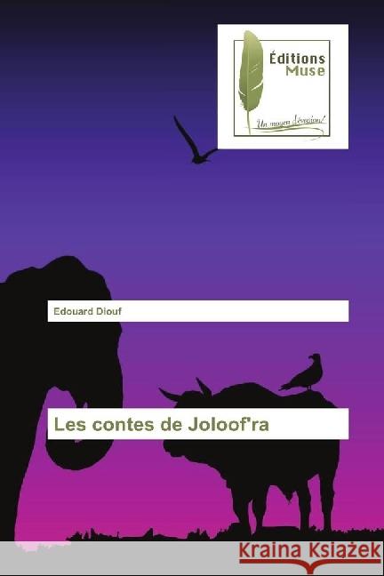 Les contes de Joloof'ra Diouf, Edouard 9783639637403