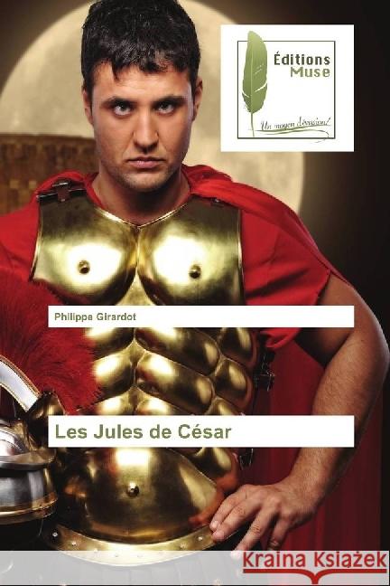 Les Jules de César Girardot, Philippe 9783639638264