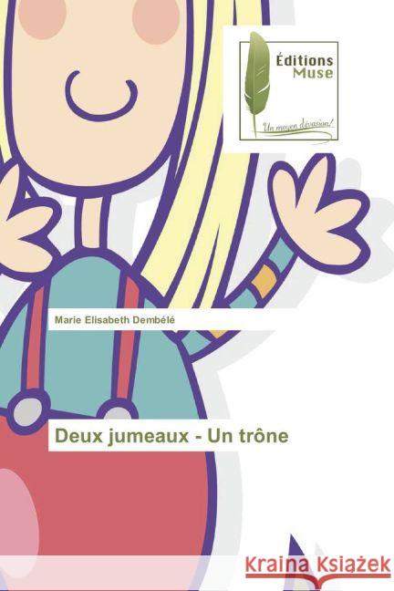 Deux jumeaux - Un trône Dembélé, Marie Elisabeth 9783639638622