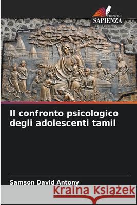 Il confronto psicologico degli adolescenti tamil Antony, Samson David 9783639640533