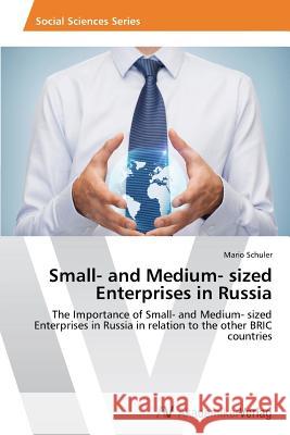 Small- and Medium- sized Enterprises in Russia Schuler, Mario 9783639641387