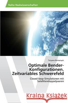 Optimale Bender-Konfigurationen. Zeitvariables Schwerefeld Romanyuk, Tetyana 9783639641660 AV Akademikerverlag