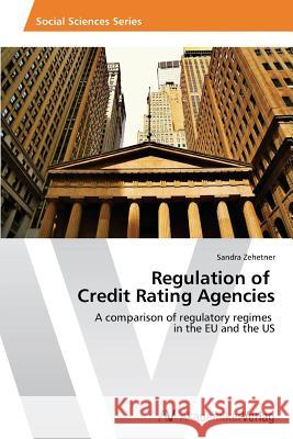 Regulation of Credit Rating Agencies Zehetner, Sandra 9783639642339