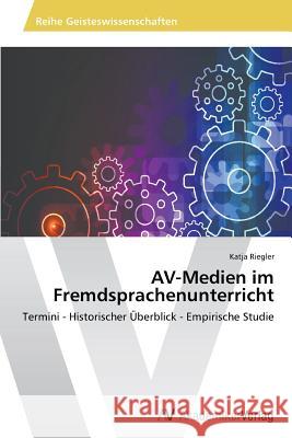 AV-Medien im Fremdsprachenunterricht Riegler Katja 9783639642414