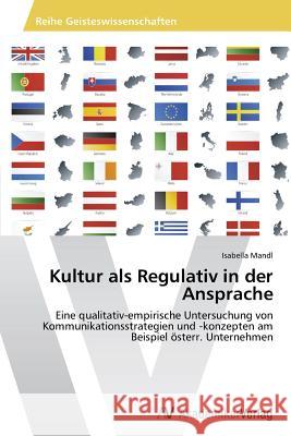 Kultur als Regulativ in der Ansprache Mandl Isabella 9783639643060