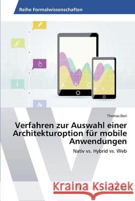 Verfahren zur Auswahl einer Architekturoption für mobile Anwendungen Dori, Thomas 9783639643541