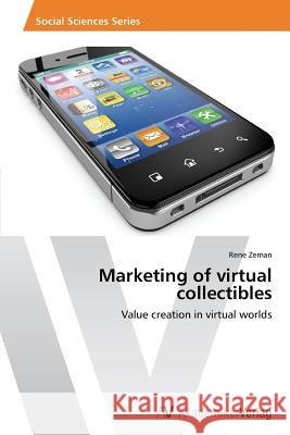 Marketing of virtual collectibles Zeman, Rene 9783639643961