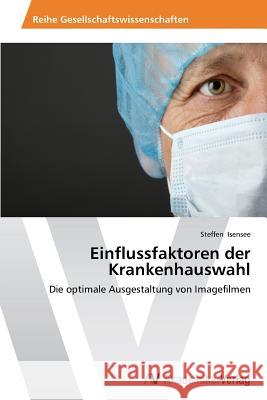 Einflussfaktoren Der Krankenhauswahl Isensee Steffen 9783639644296