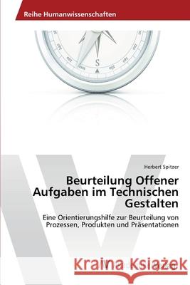 Beurteilung Offener Aufgaben im Technischen Gestalten Spitzer, Herbert 9783639644487