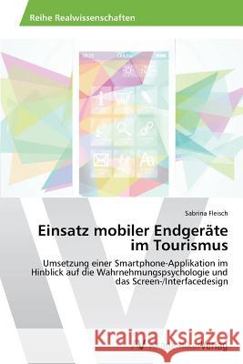 Einsatz mobiler Endgeräte im Tourismus Fleisch Sabrina 9783639644777