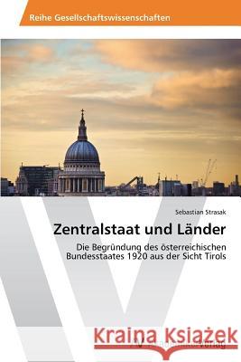 Zentralstaat und Länder Strasak, Sebastian 9783639644883 AV Akademikerverlag