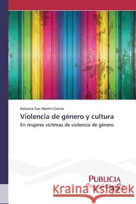 Violencia de género y cultura San Martín García, Antonia 9783639646160