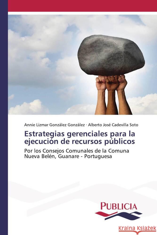 Estrategias gerenciales para la ejecución de recursos públicos Annie Lizmar González González, Alberto José Cadevilla Soto 9783639646245