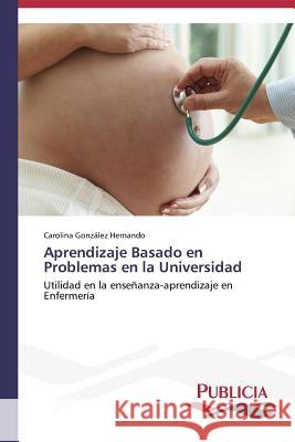 Aprendizaje Basado en Problemas en la Universidad González Hernando, Carolina 9783639646313