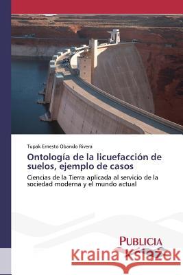 Ontología de la licuefacción de suelos, ejemplo de casos Obando Rivera, Tupak Ernesto 9783639646320