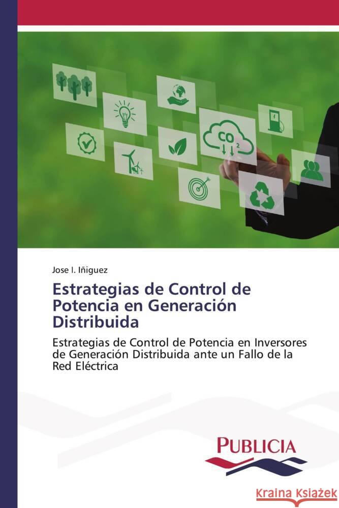 Estrategias de Control de Potencia en Generación Distribuida Iñiguez, Jose I. 9783639647020