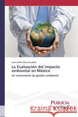 La Evaluación del impacto ambiental en México Olivo Escudero, Juan Carlos 9783639647181